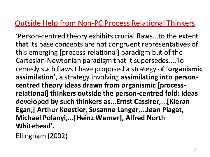 Outside Help from Non-PC Process Relational Thinkers ‘Person-centred theory exhibits crucial flaws. . .