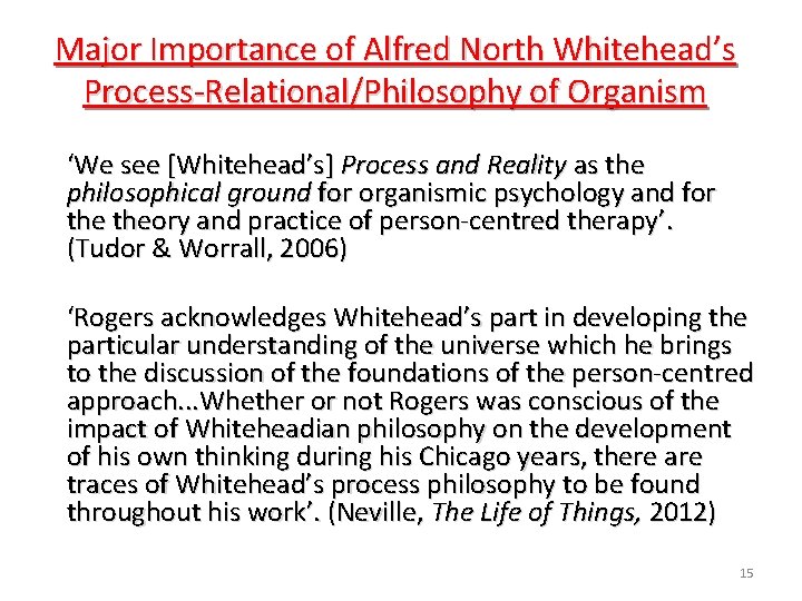 Major Importance of Alfred North Whitehead’s Process-Relational/Philosophy of Organism ‘We see [Whitehead’s] Process and