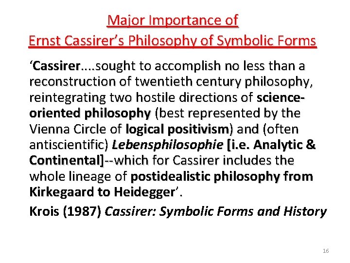 Major Importance of Ernst Cassirer’s Philosophy of Symbolic Forms ‘Cassirer. . sought to accomplish