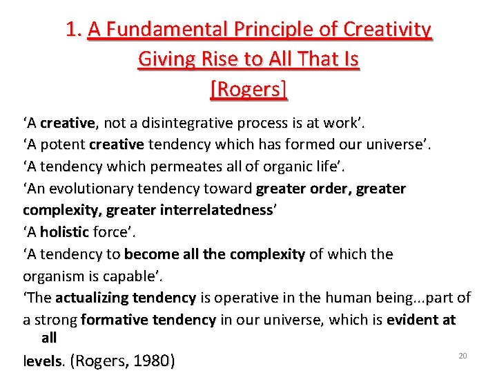 1. A Fundamental Principle of Creativity Giving Rise to All That Is [Rogers] ‘A