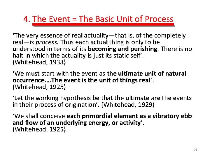  4. The Event = The Basic Unit of Process ‘The very essence of