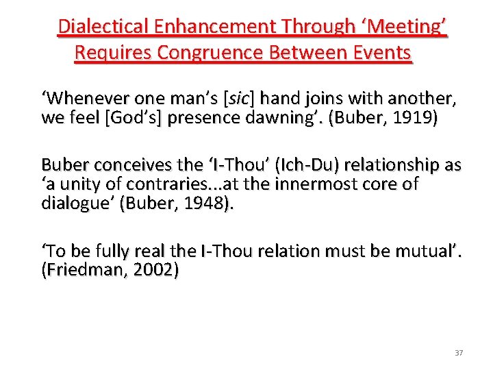 Dialectical Enhancement Through ‘Meeting’ Requires Congruence Between Events ‘Whenever one man’s [sic] hand joins