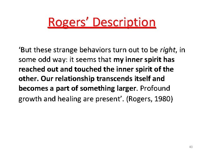 Rogers’ Description ‘But these strange behaviors turn out to be right, in some odd