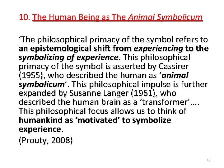 10. The Human Being as The Animal Symbolicum ‘The philosophical primacy of the symbol