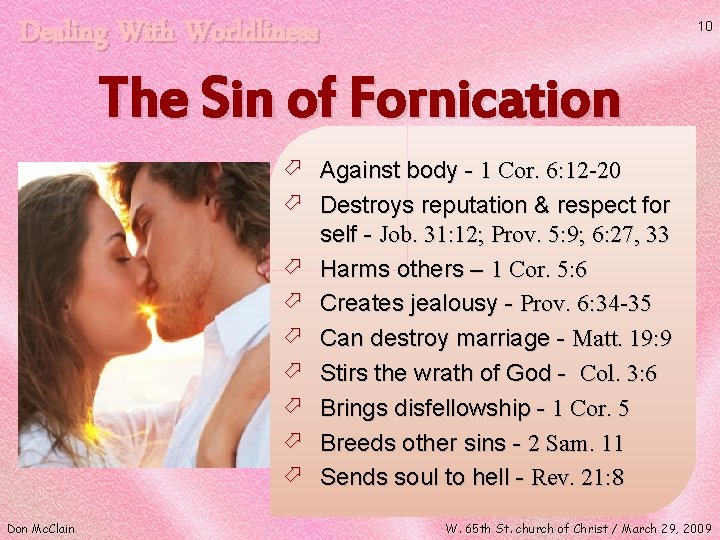 Dealing With Worldliness 10 The Sin of Fornication ö Against body - 1 Cor.