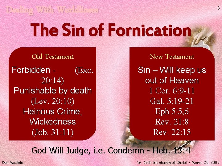 Dealing With Worldliness 6 The Sin of Fornication Old Testament Forbidden (Exo. 20: 14)