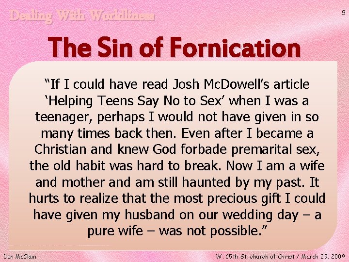 Dealing With Worldliness 9 The Sin of Fornication “If I could have read Josh