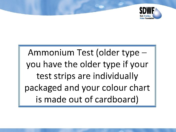 Ammonium Test (older type – you have the older type if your test strips