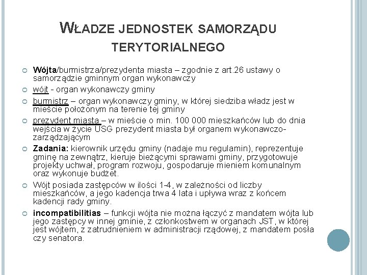 WŁADZE JEDNOSTEK SAMORZĄDU TERYTORIALNEGO Wójta/burmistrza/prezydenta miasta – zgodnie z art. 26 ustawy o samorządzie