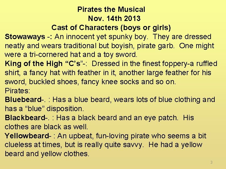 Pirates the Musical Nov. 14 th 2013 Cast of Characters (boys or girls) Stowaways