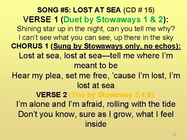 SONG #5: LOST AT SEA (CD # 15) VERSE 1 (Duet by Stowaways 1