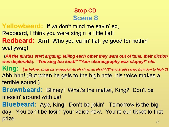 Stop CD Scene 8 Yellowbeard: If ya don’t mind me sayin’ so, Redbeard, I