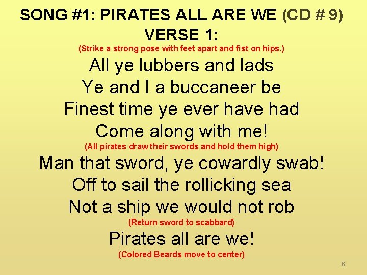 SONG #1: PIRATES ALL ARE WE (CD # 9) VERSE 1: (Strike a strong
