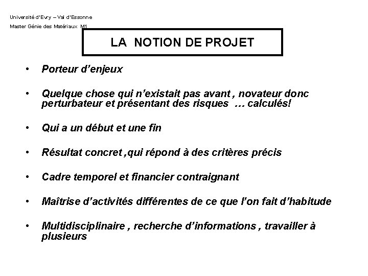 Université d’Evry – Val d’Essonne Master Génie des Matériaux M 1 LA NOTION DE