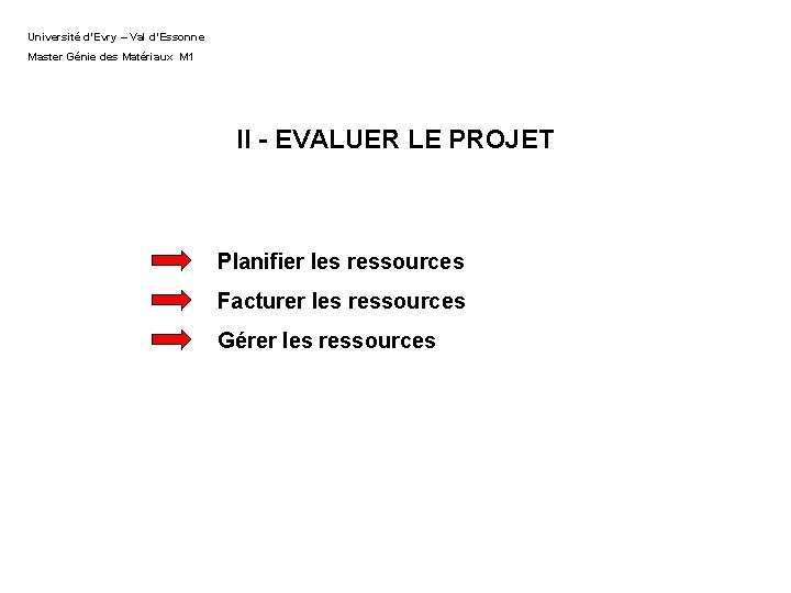 Université d’Evry – Val d’Essonne Master Génie des Matériaux M 1 II - EVALUER
