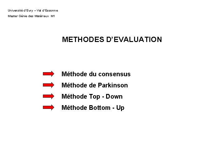 Université d’Evry – Val d’Essonne Master Génie des Matériaux M 1 METHODES D’EVALUATION Méthode