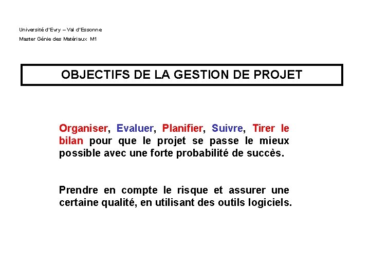 Université d’Evry – Val d’Essonne Master Génie des Matériaux M 1 OBJECTIFS DE LA