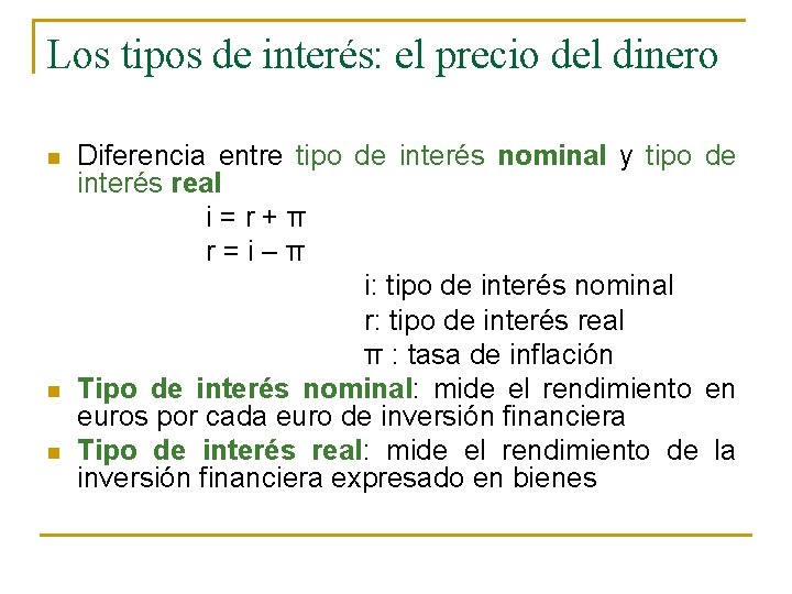 Los tipos de interés: el precio del dinero n n n Diferencia entre tipo