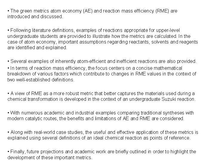  • The green metrics atom economy (AE) and reaction mass efficiency (RME) are