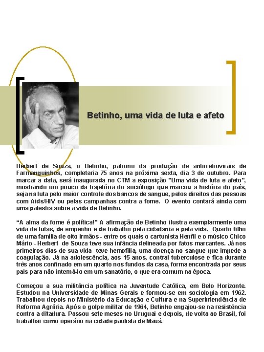 Betinho, uma vida de luta e afeto Herbert de Souza, o Betinho, patrono da