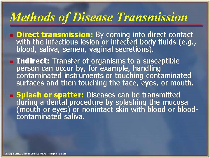 Methods of Disease Transmission n Direct transmission: By coming into direct contact with the