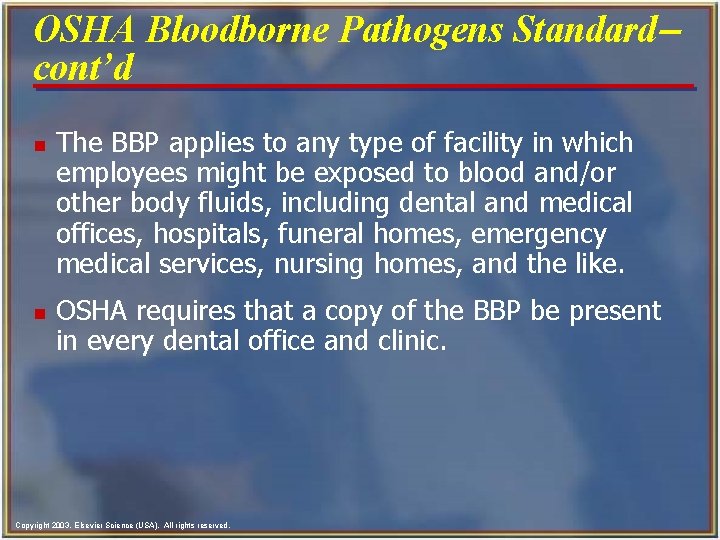 OSHA Bloodborne Pathogens Standardcont’d n n The BBP applies to any type of facility