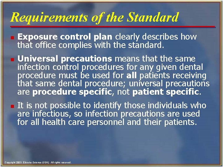 Requirements of the Standard n n n Exposure control plan clearly describes how that