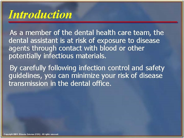 Introduction As a member of the dental health care team, the dental assistant is