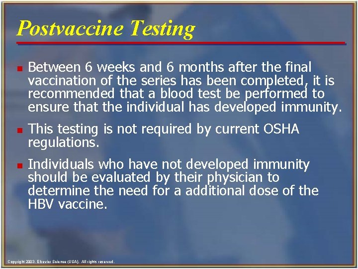 Postvaccine Testing n n n Between 6 weeks and 6 months after the final