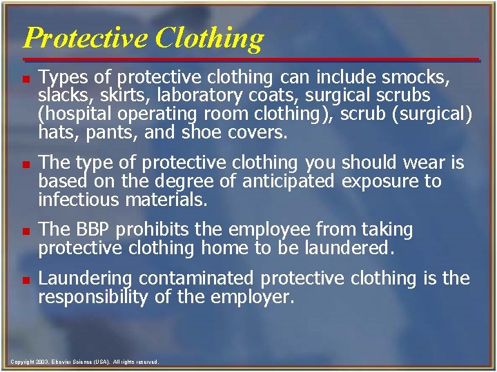 Protective Clothing n n Types of protective clothing can include smocks, slacks, skirts, laboratory