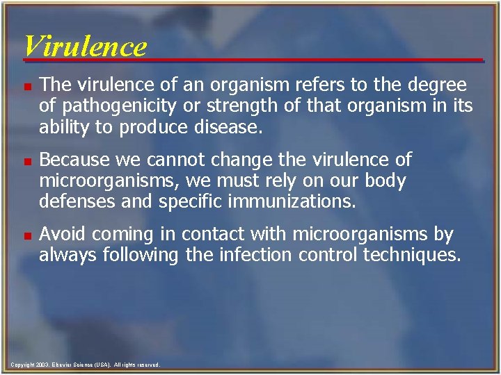 Virulence n n n The virulence of an organism refers to the degree of