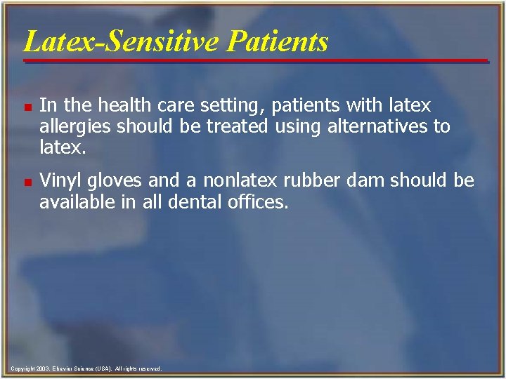 Latex-Sensitive Patients n n In the health care setting, patients with latex allergies should