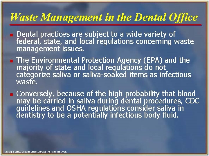 Waste Management in the Dental Office n n n Dental practices are subject to