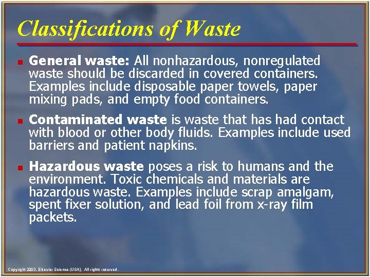 Classifications of Waste n n n General waste: All nonhazardous, nonregulated waste should be