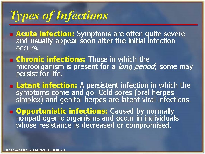 Types of Infections n n Acute infection: Symptoms are often quite severe and usually