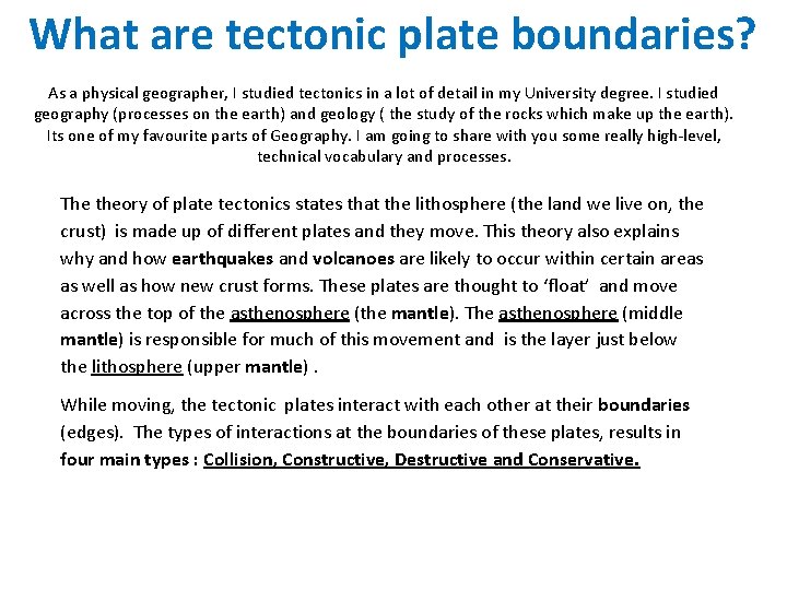 What are tectonic plate boundaries? As a physical geographer, I studied tectonics in a