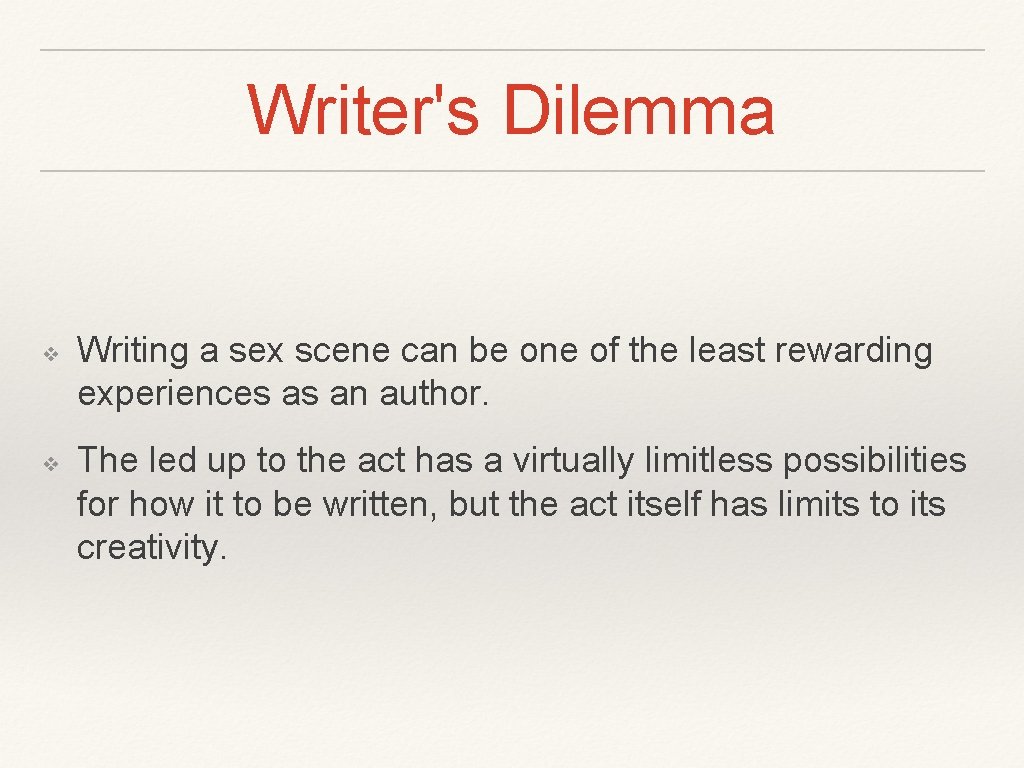 Writer's Dilemma ❖ ❖ Writing a sex scene can be one of the least