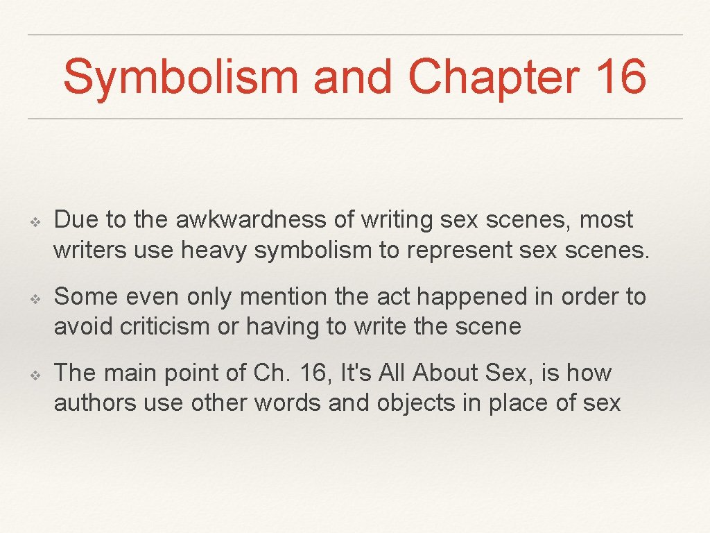 Symbolism and Chapter 16 ❖ ❖ ❖ Due to the awkwardness of writing sex