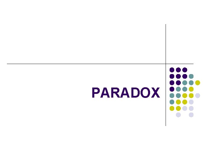 PARADOX PARADOX