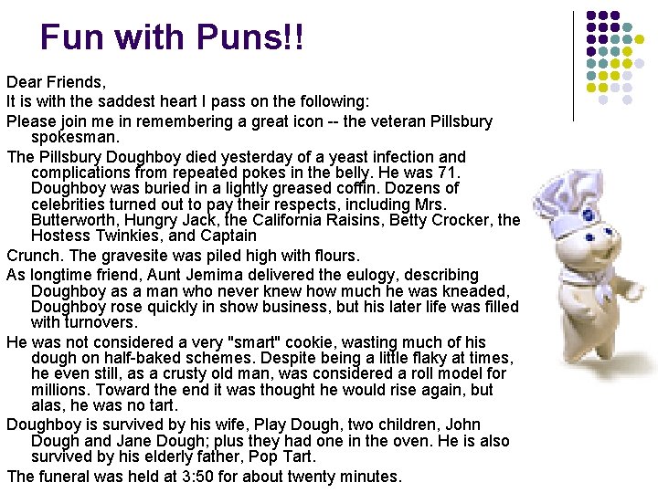 Fun with Puns!! Dear Friends, It is with the saddest heart I pass on Fun with Puns!! Dear Friends, It is with the saddest heart I pass on