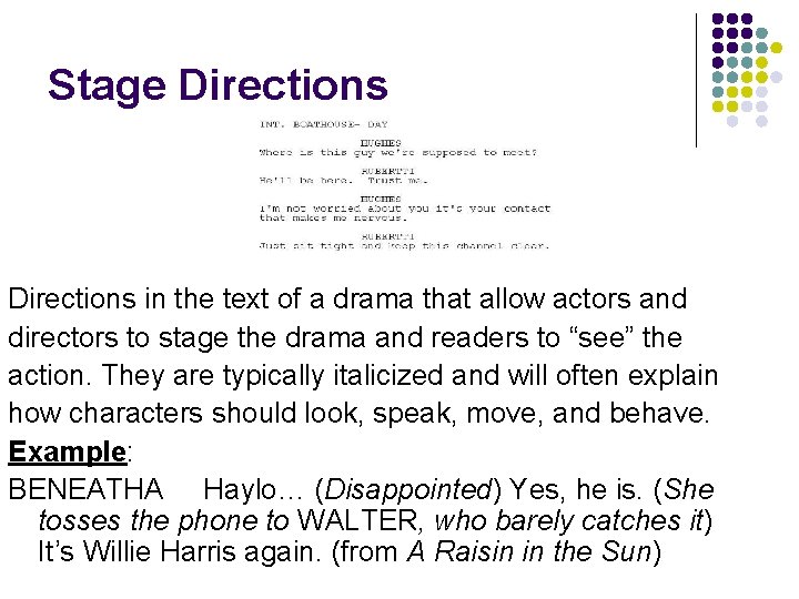 Stage Directions in the text of a drama that allow actors and directors to Stage Directions in the text of a drama that allow actors and directors to