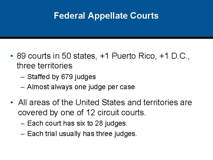 Federal Appellate Courts • 89 courts in 50 states, +1 Puerto Rico, +1 D.
