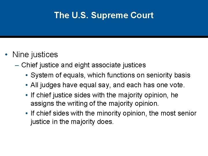 The U. S. Supreme Court • Nine justices – Chief justice and eight associate