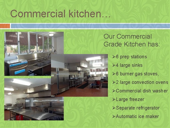 Commercial kitchen… Our Commercial Grade Kitchen has: Ø 6 prep stations Ø 4 large