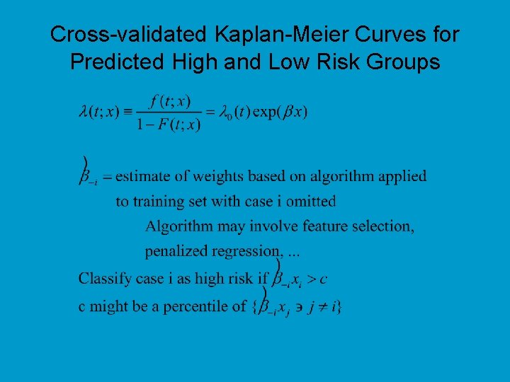 Cross-validated Kaplan-Meier Curves for Predicted High and Low Risk Groups 