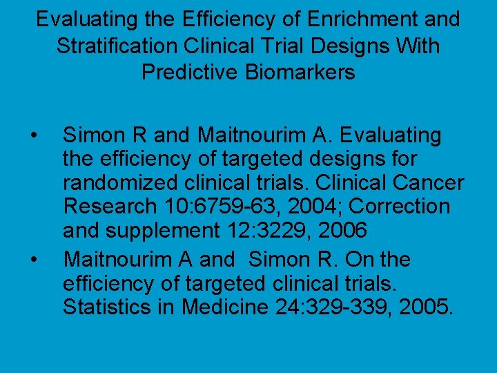 Evaluating the Efficiency of Enrichment and Stratification Clinical Trial Designs With Predictive Biomarkers •