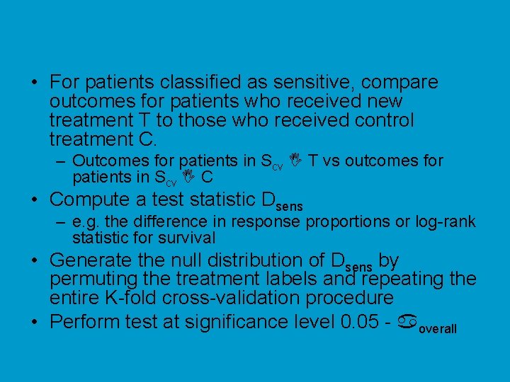  • For patients classified as sensitive, compare outcomes for patients who received new