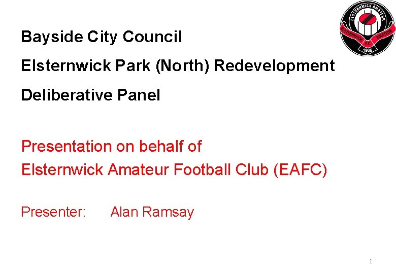 Bayside City Council Elsternwick Park (North) Redevelopment Deliberative Panel Presentation on behalf of Elsternwick