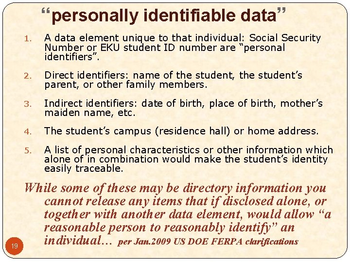 “personally identifiable data” 19 1. A data element unique to that individual: Social Security