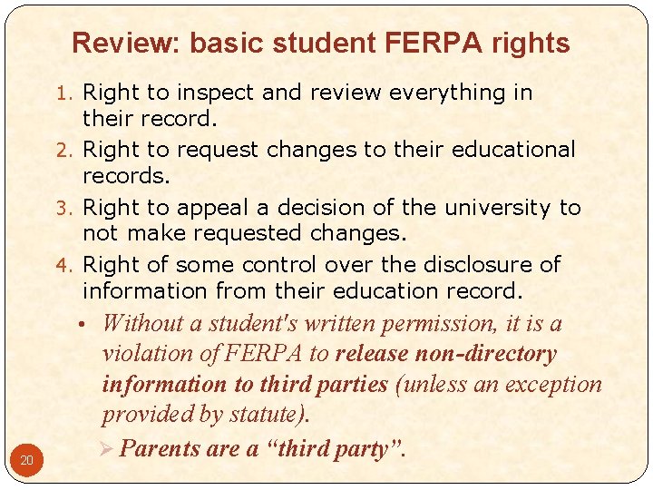 Review: basic student FERPA rights 1. Right to inspect and review everything in their